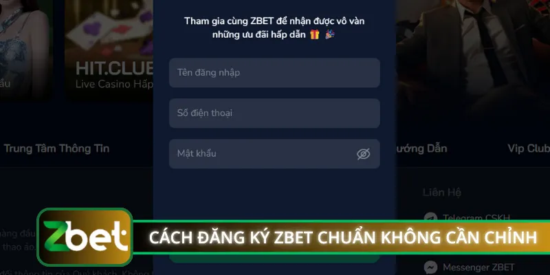 Cách đăng ký ZBET chuẩn không cần chỉnh